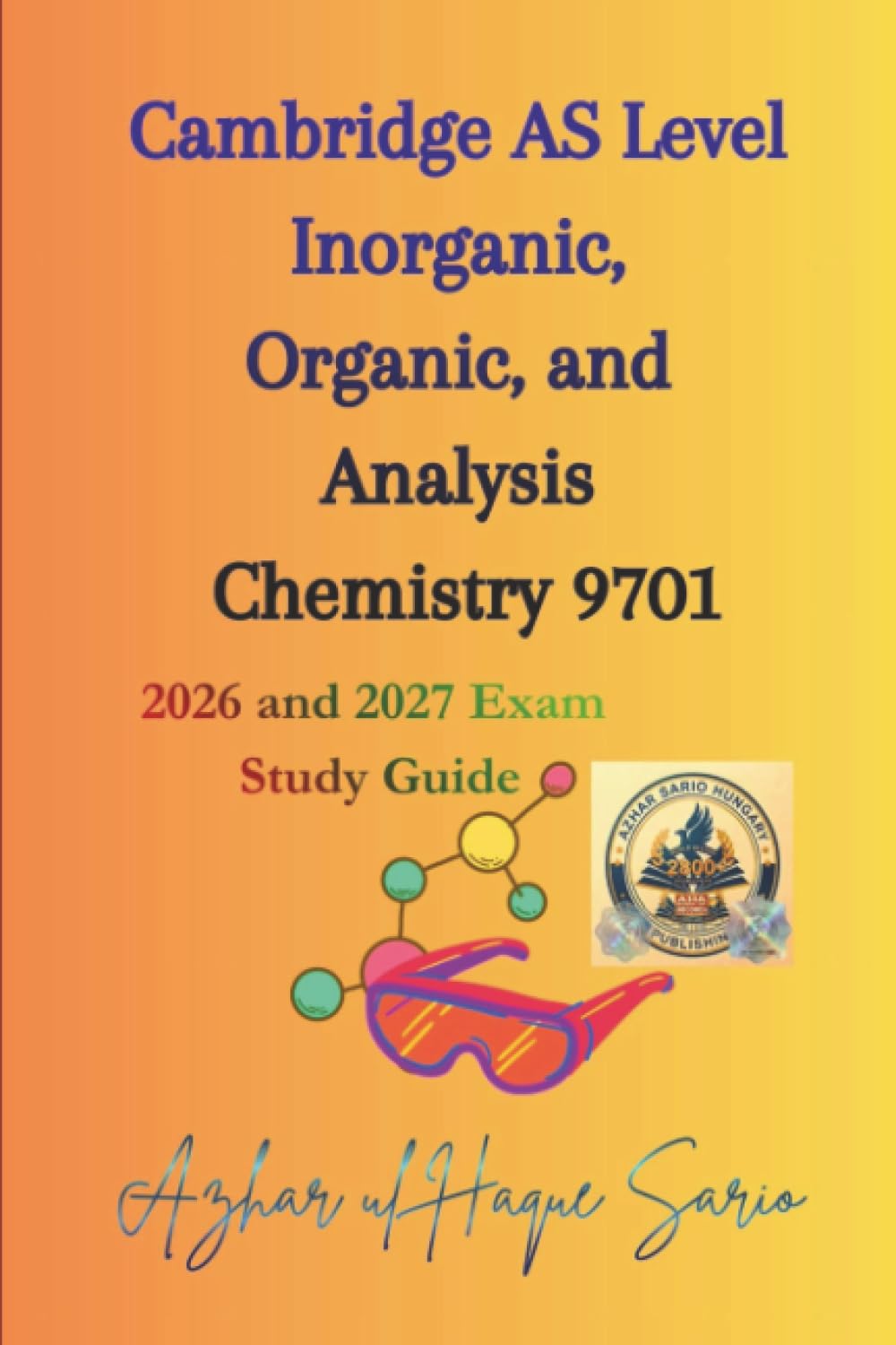 Cambridge AS Level Inorganic, Organic, and Analysis Chemistry 9701: 2026 and 2027 Exam Study Guide (Cambridge A Level Courses Book)