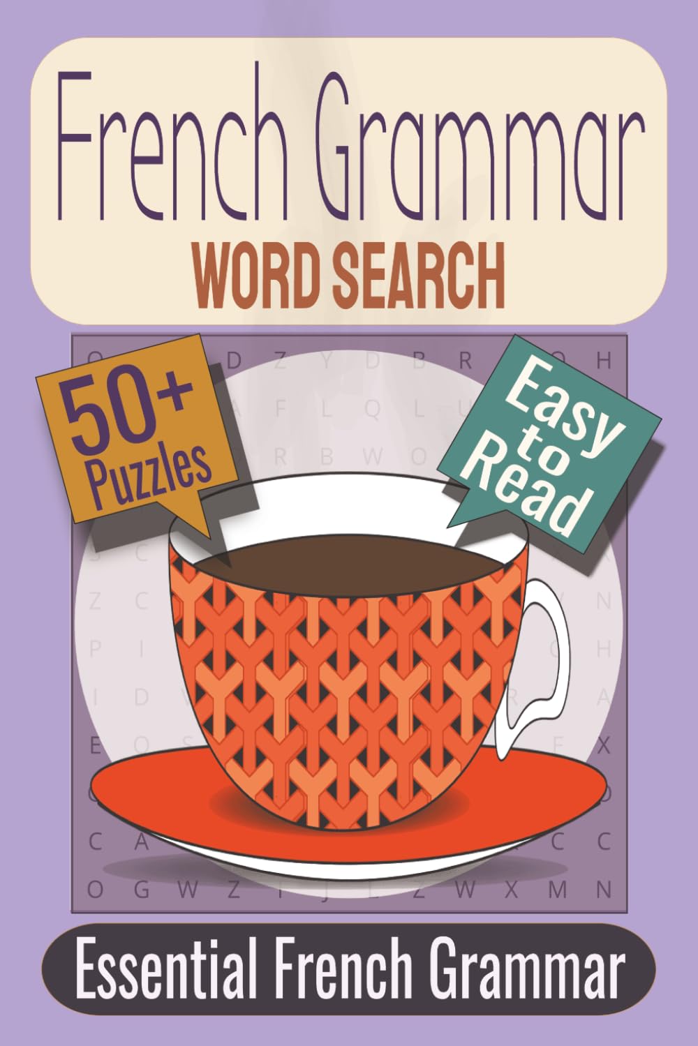 French Grammar Word Search Puzzle Book: Puzzles featuring Verb Tenses, Sentence Structure, Grammar Vocabulary