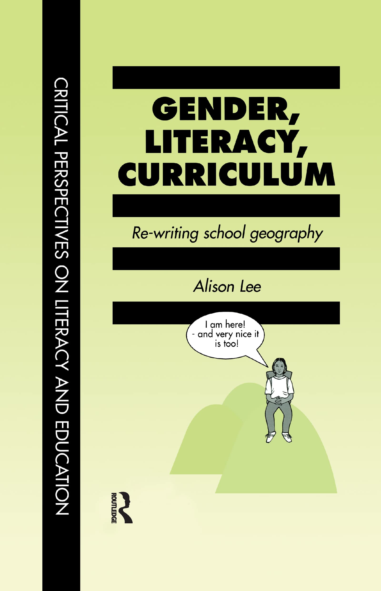 Gender, Literacy, Curriculum: Rewriting School Geography (Critical Perspectives on Literacy & Education S)