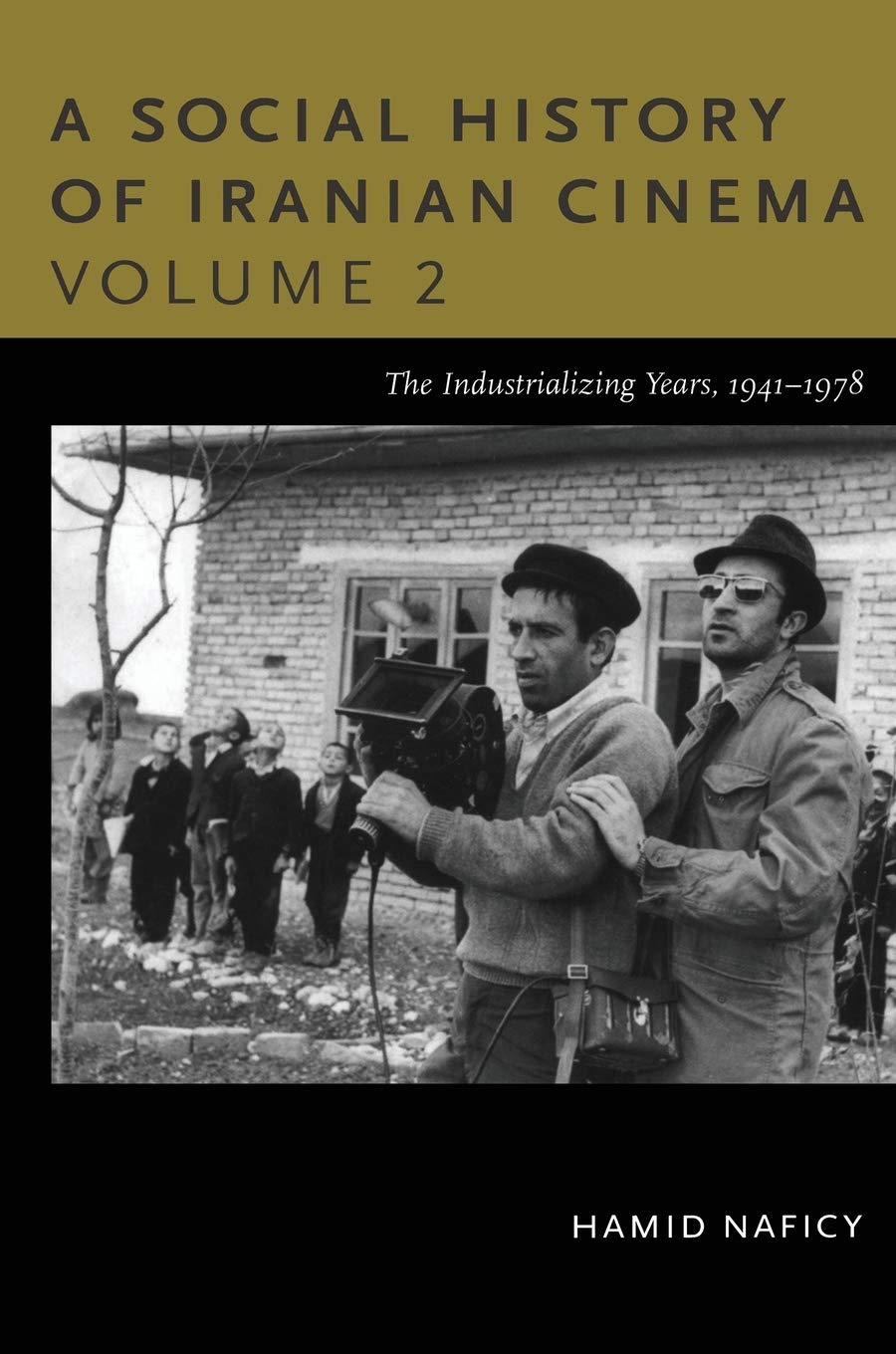 A Social History of Iranian Cinema, Volume 2: The Industrializing Years, 1941–1978 (Social History of Iranian Cinema (Paperback))