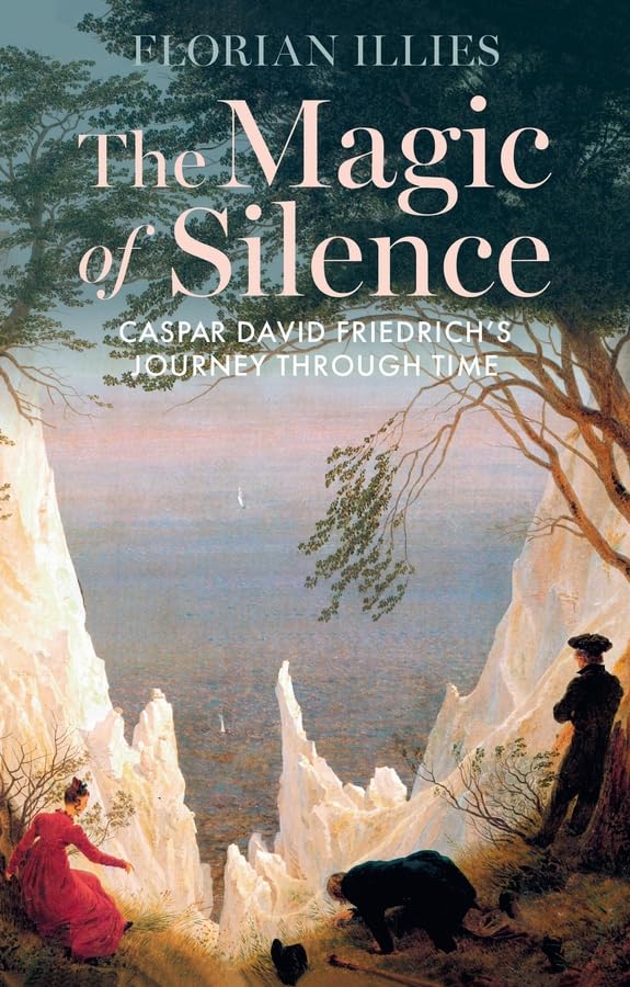 The Magic of Silence: Caspar David Friedrich's Journey Through Time      Hardcover – January 21, 2025