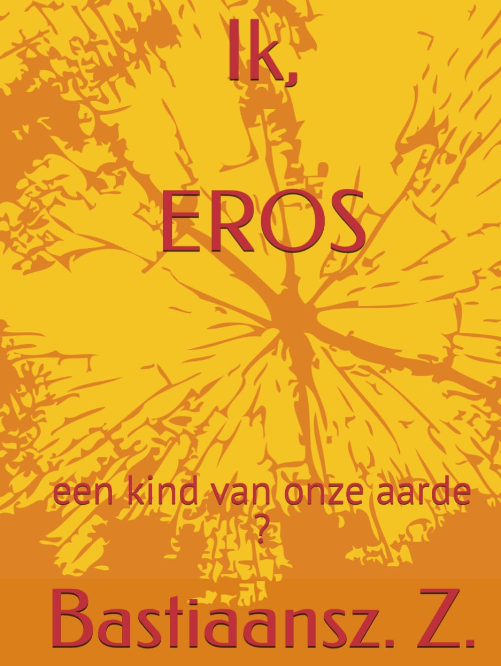 Ik, EROS: een kind van onze aarde ?
