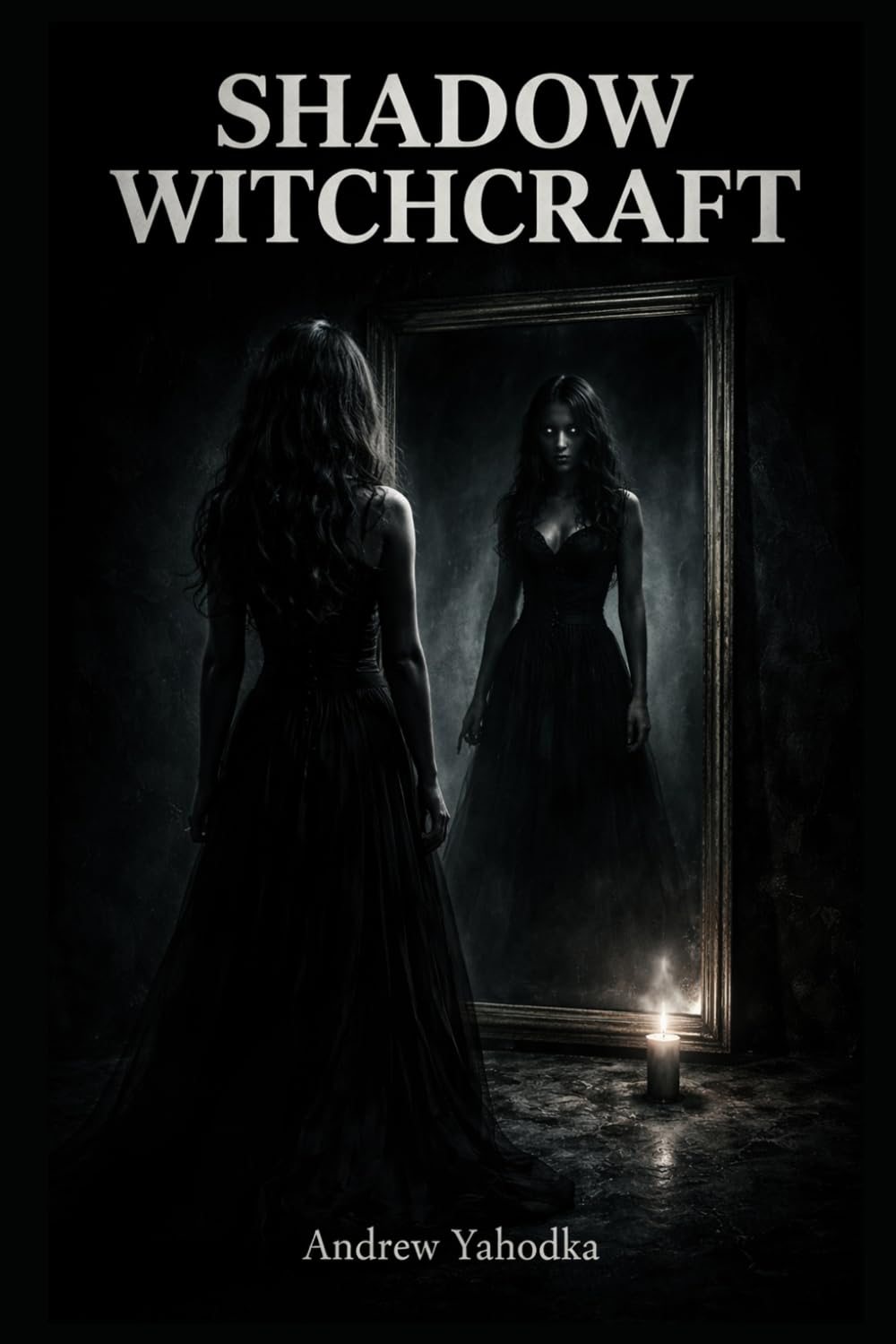 Shadow Witchcraft: Dark Rituals to Face What You've Been Avoiding, Transform Your Fear Into Power, and Stop Running from the Part of You That Knows (Somatic Witchcraft)