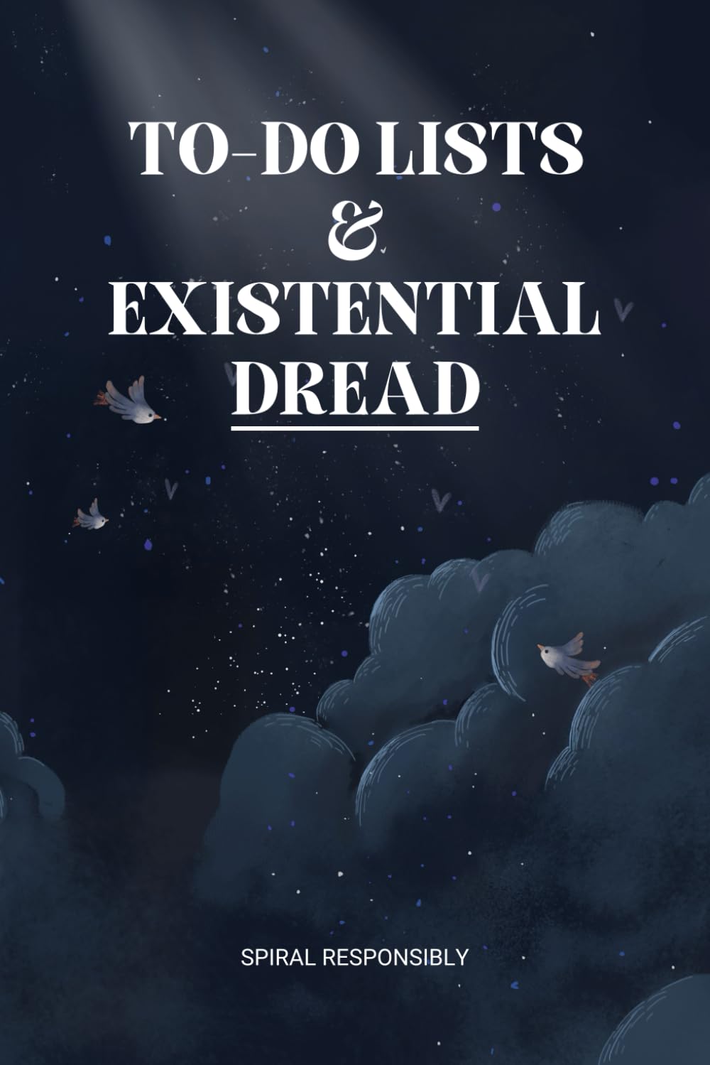 To-Do Lists & Existential Dread: Spiral Responsibly