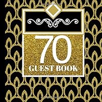 70 Guest Book: 70th Birthday Celebration and Keepsake Memory Guest Signing and Message Book (70th Birthday Party Invitations,70th Birthday Party Decorations,70th Birthday Party Supplies) (Volume 2) 1726467139 Book Cover