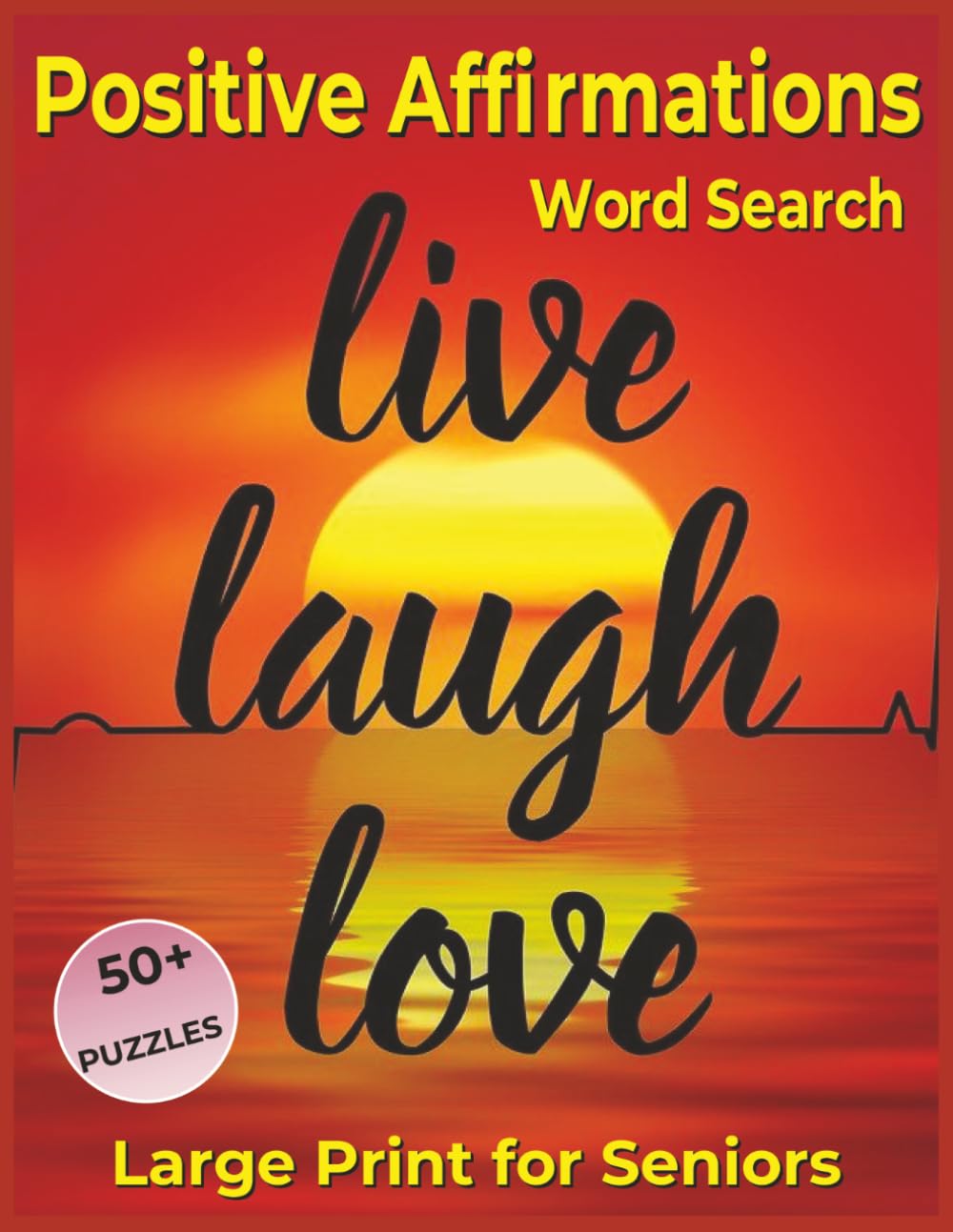 Positive Affirmations Word Search for Seniors Large Print: Uplifting Quotes and Feel Good Phrases to Encourage Joy, Relaxation, and Daily Mental Stimulation for Older Adults