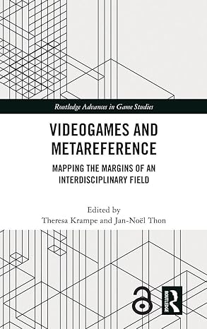 Videogames and Metareference: Mapping the Margins of an Interdisciplinary Field (Routledge Advances in Game Studies) book cover