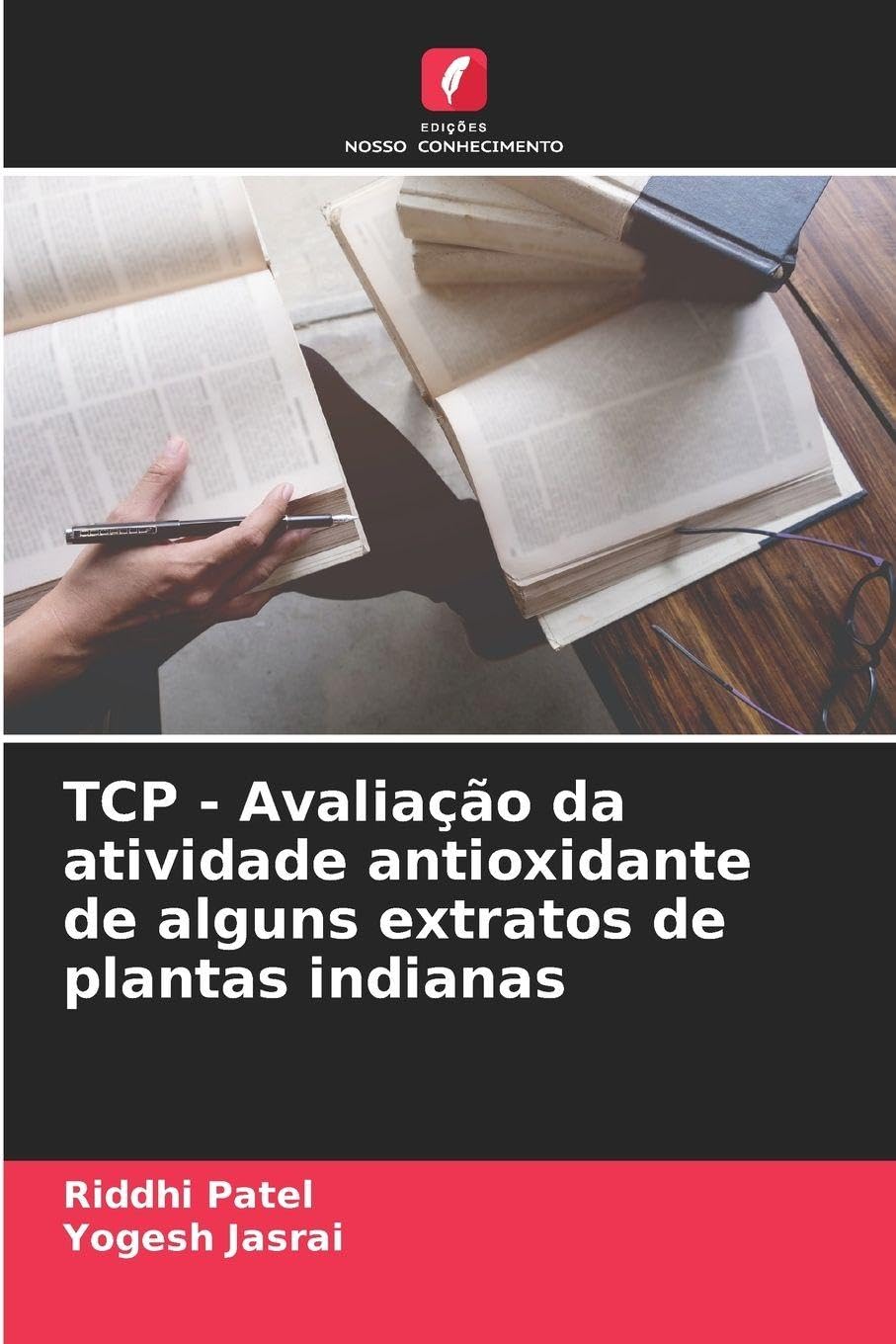 Edições Nosso Conhecimento Tcp - Avaliação Da Atividade Antioxidante De Alguns Extratos De Plantas Indianas