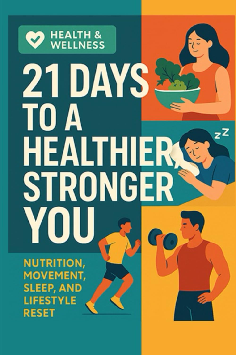21 Days to a Healthier Stronger You: Nutrition, Movement, Sleep, and Lifestyle Reset