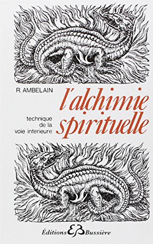L'Alchimie spirituelle, technique de la voie intérieure