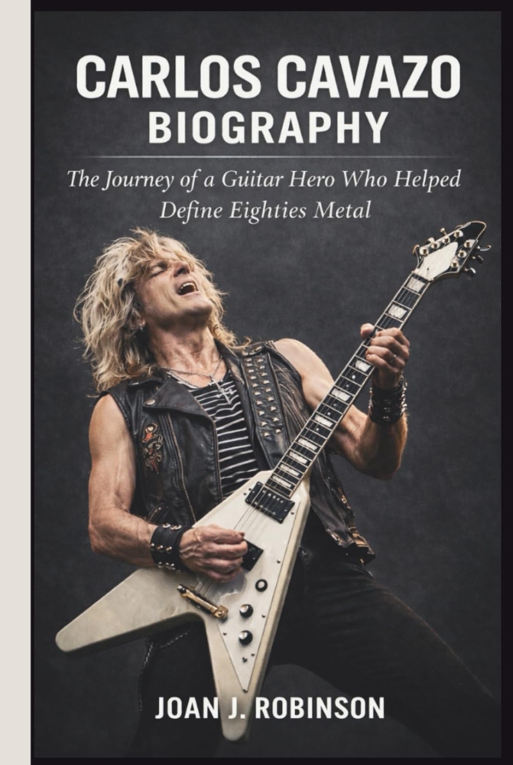 CARLOS CAVAZO BIOGRAPHY: The Journey of a Guitar Hero Who Helped Define Eighties Metal