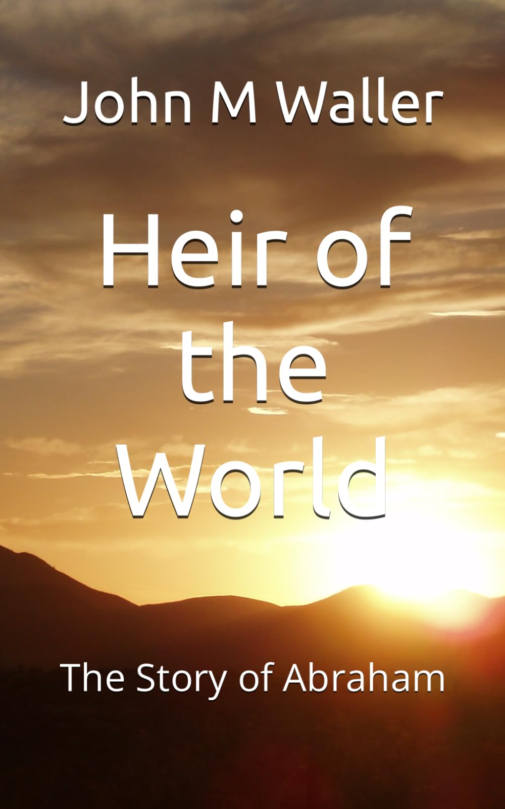 Heir of the World: The Story of Abraham