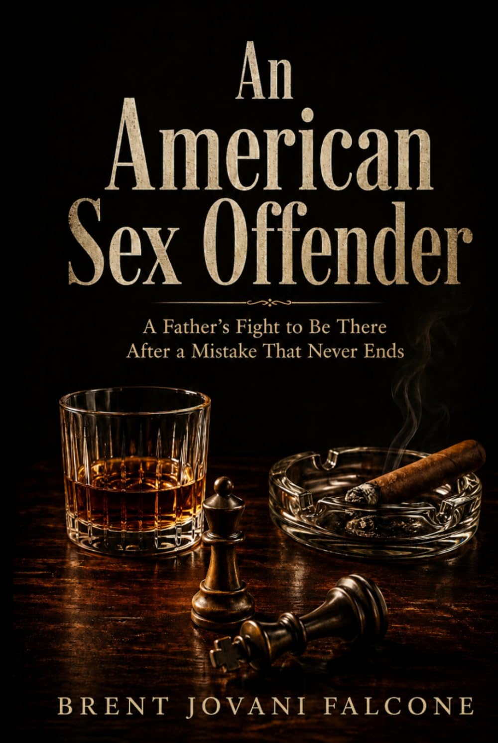An American Sex Offender: A Father’s Fight to Be There After a Mistake That Never Ends