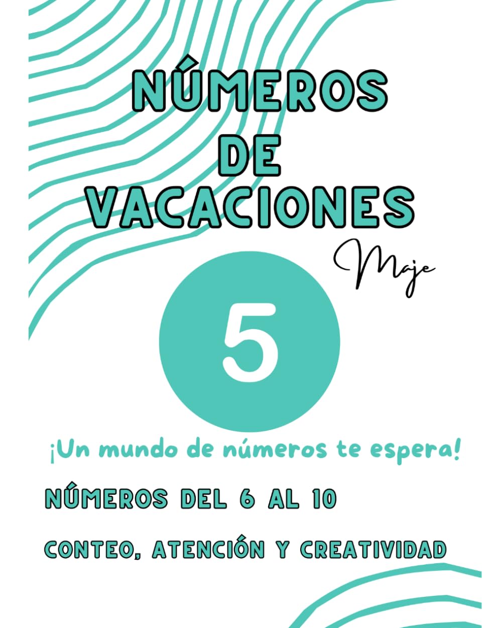 NÚMEROS DE VACACIONES 5: DEL 6 AL 10- CONTEO, ATENCIÓN Y CREATIVIDAD