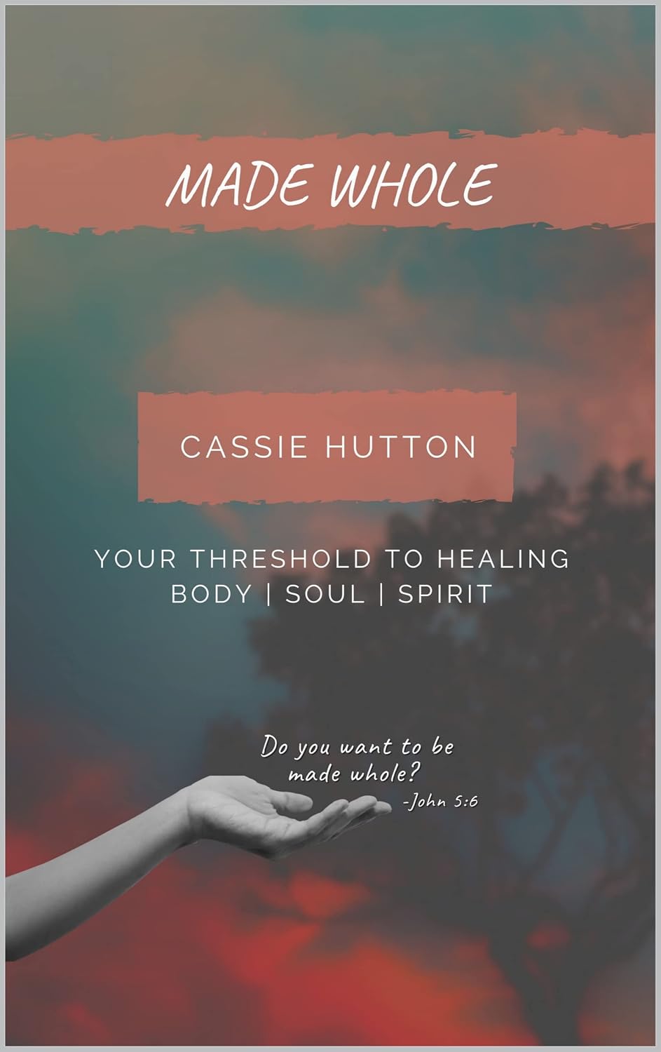 Made Whole: Your Threshold to Healing Body Soul Spirit
