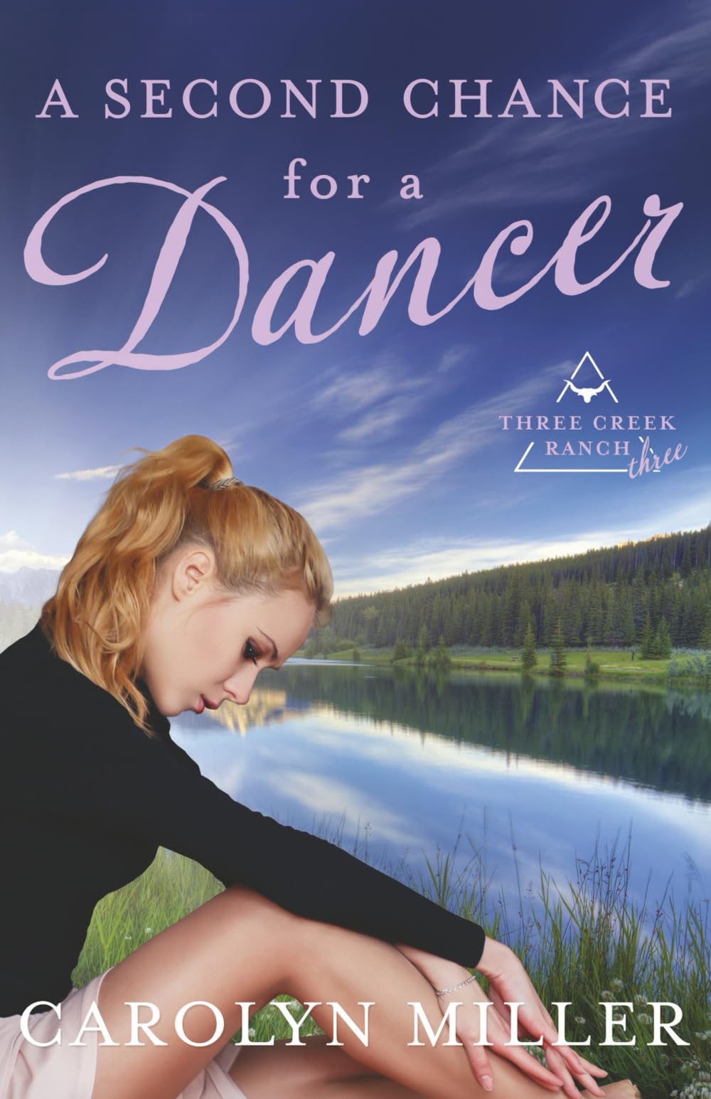 A Second Chance for a Dancer: Three Creek Ranch Christian Romance Series