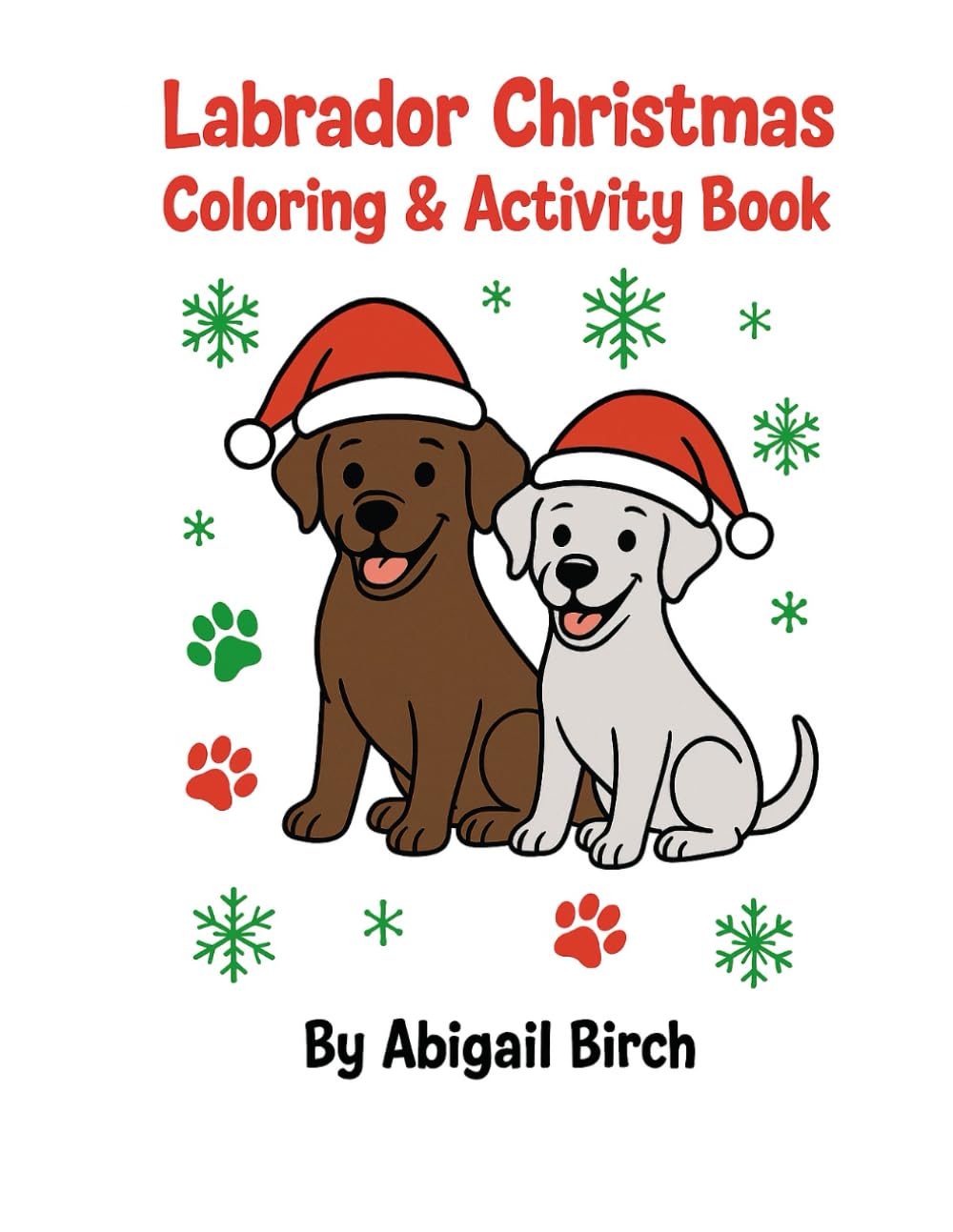 Labrador Christmas Coloring & Activity Book For Children: Holiday Coloring Pages and Fun Activities For Dog Lovers