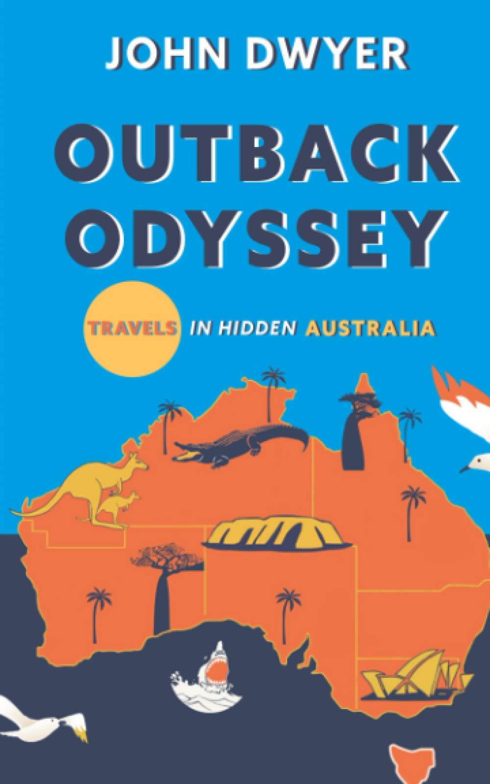 Outback Odyssey: Travels in Hidden Australia: 2 (Round the World Travel)