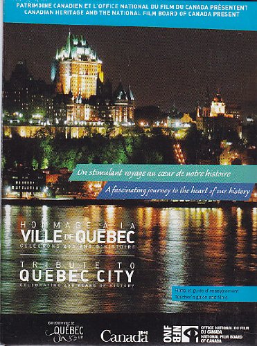 TRIBUTE TO QUEBEC CITY HOMMAGE A LA VILLE DE QUEBEC