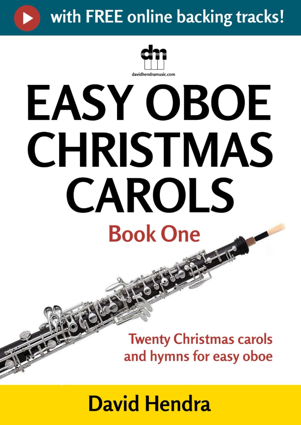 Easy Oboe Christmas Carols - Book One: Twenty traditional Christmas carols and hymns for easy oboe (Easy Oboe series)