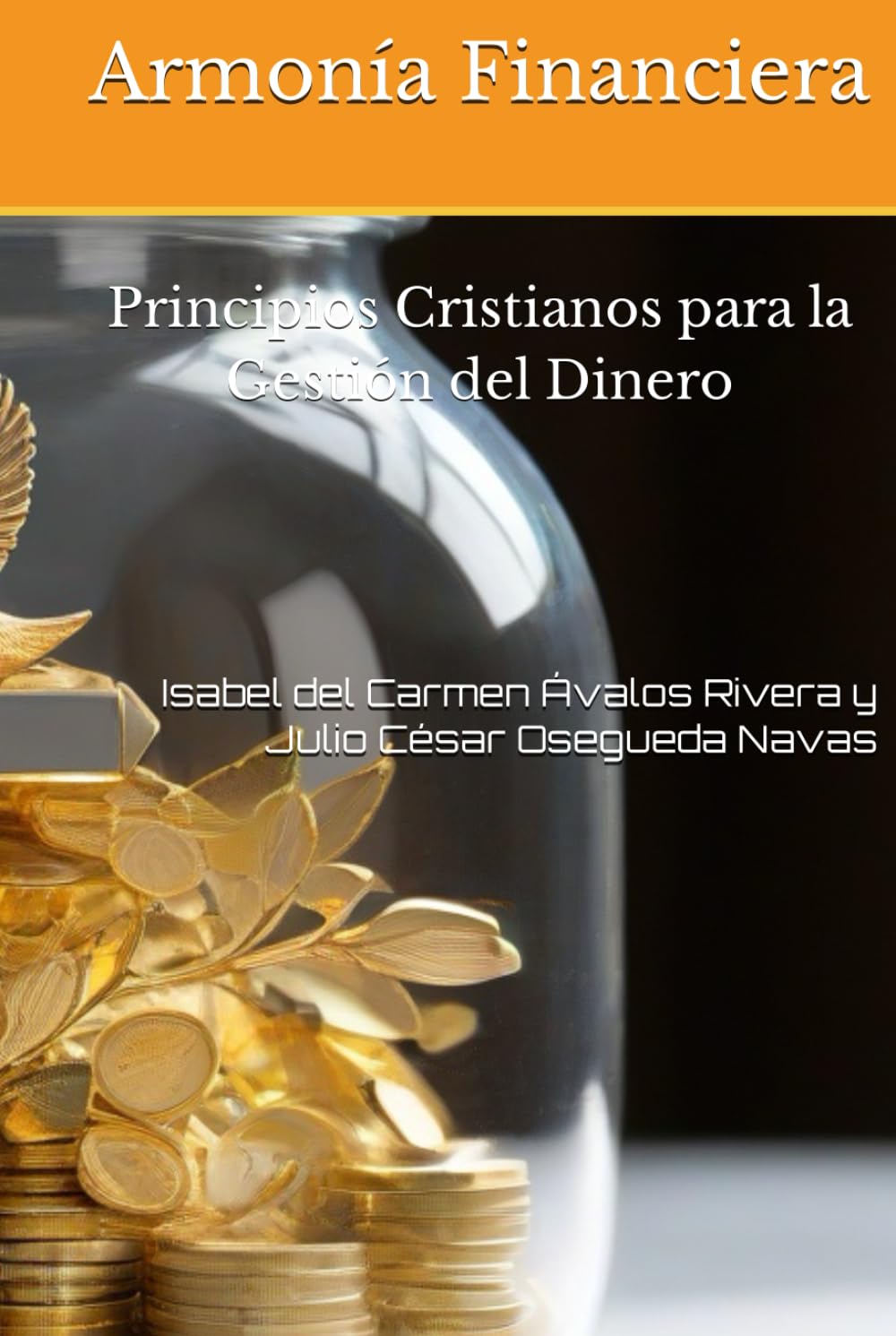 Armonía Financiera: Principios Cristianos para la Gestión del Dinero (Economía)