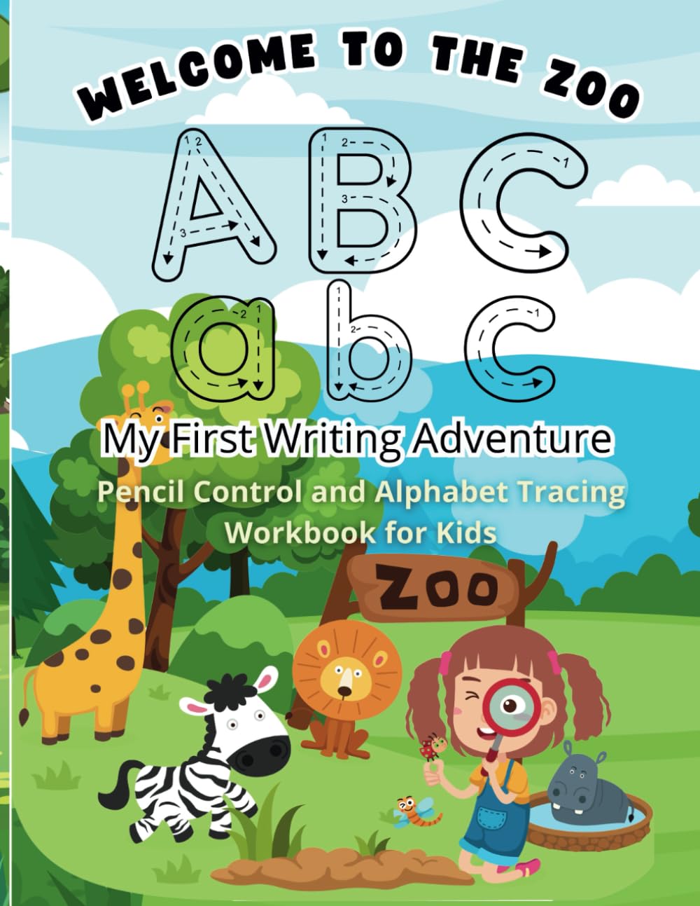 Welcome to the Zoo: My First Writing Adventure: Pencil Control and Alphabet Tracing Workbook for Kids