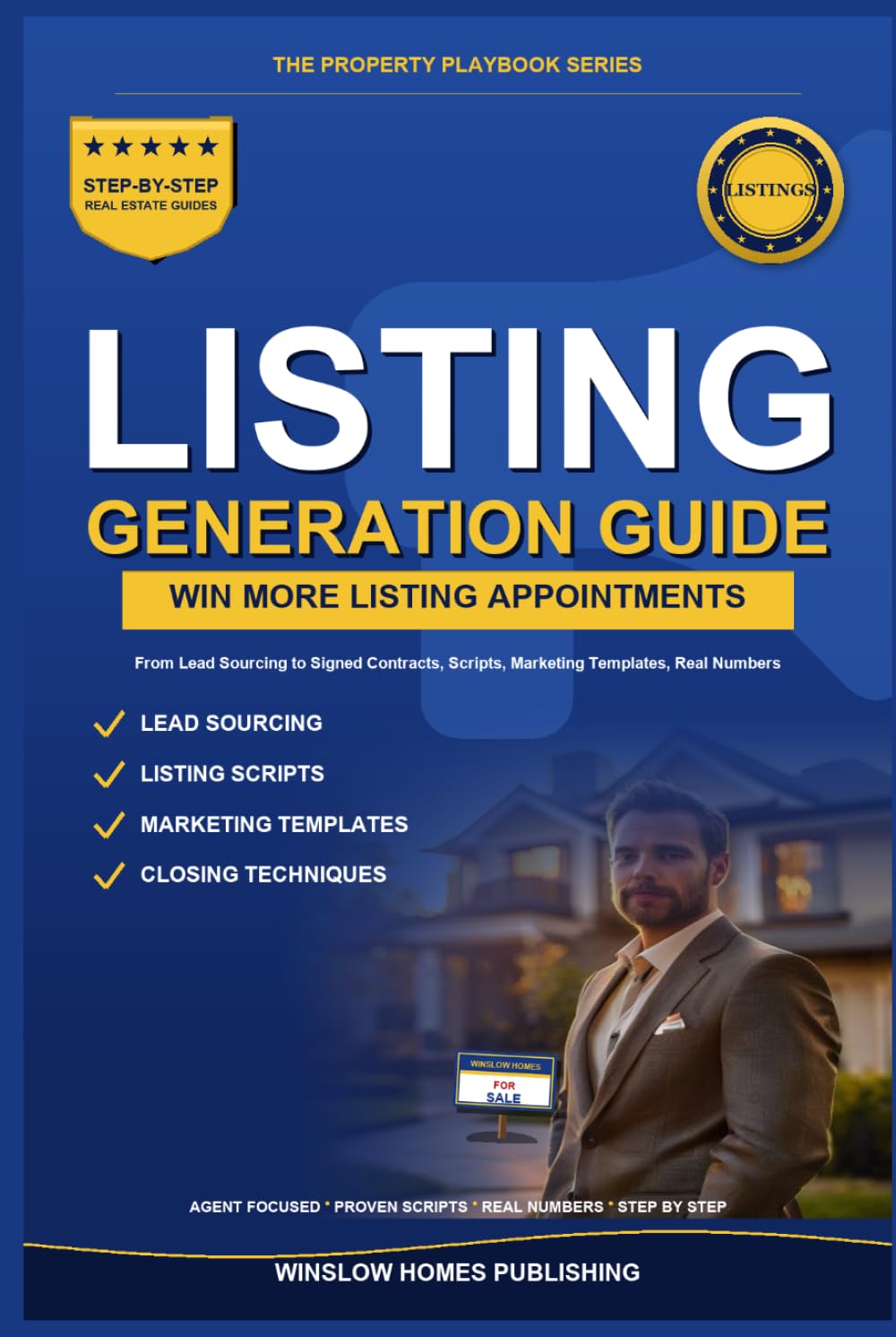 Listing Generation Guide 2026, The Property Playbook Series: Step by Step from Lead Sourcing to Listing Appointments and Signed Contracts, with ... for 2026 (The Property Playbook for Agents)