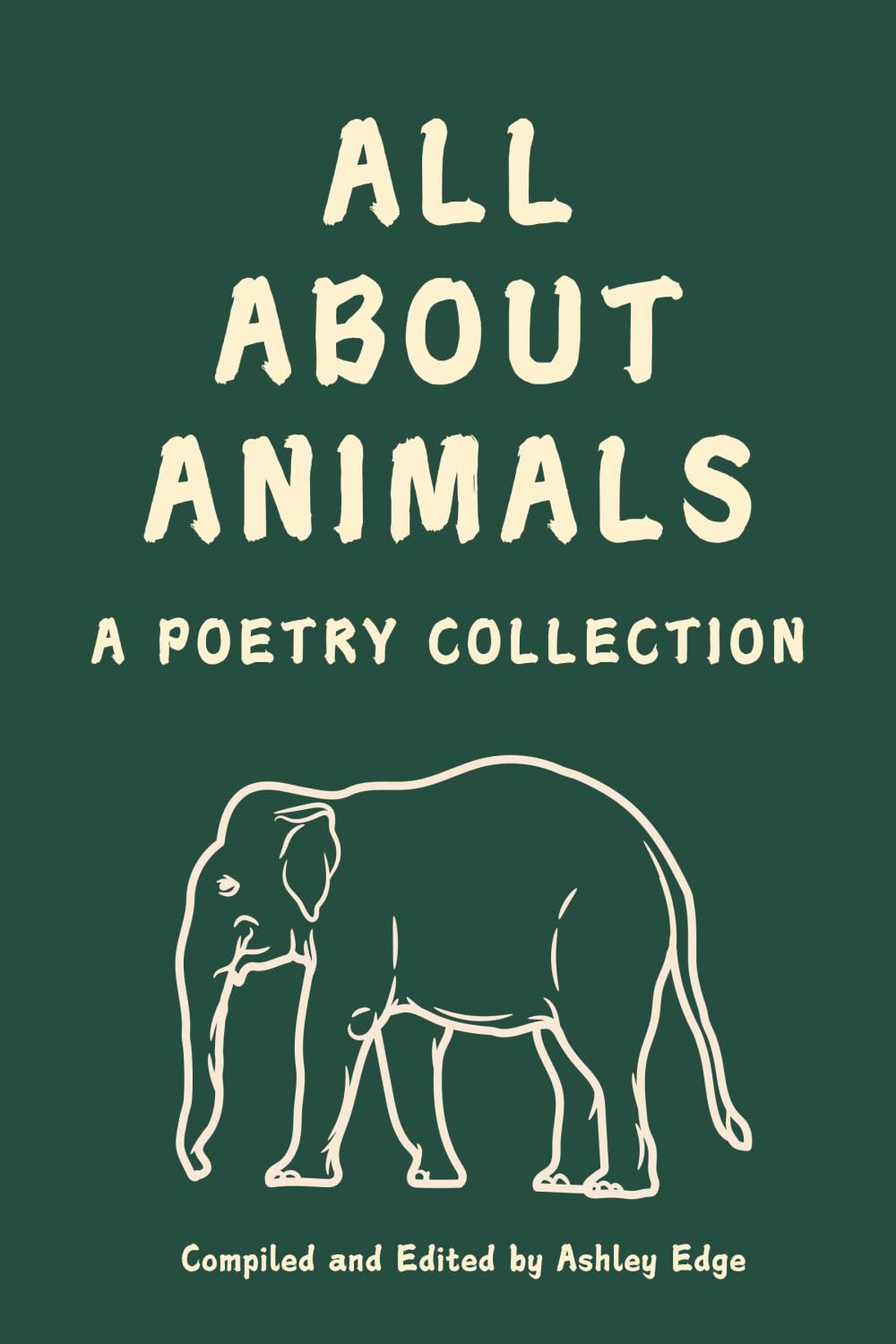 All About Animals: A Poetry Collection