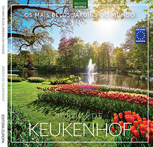 Os Mais Belos Jardins do Mundo: Jardim de Keukenhof