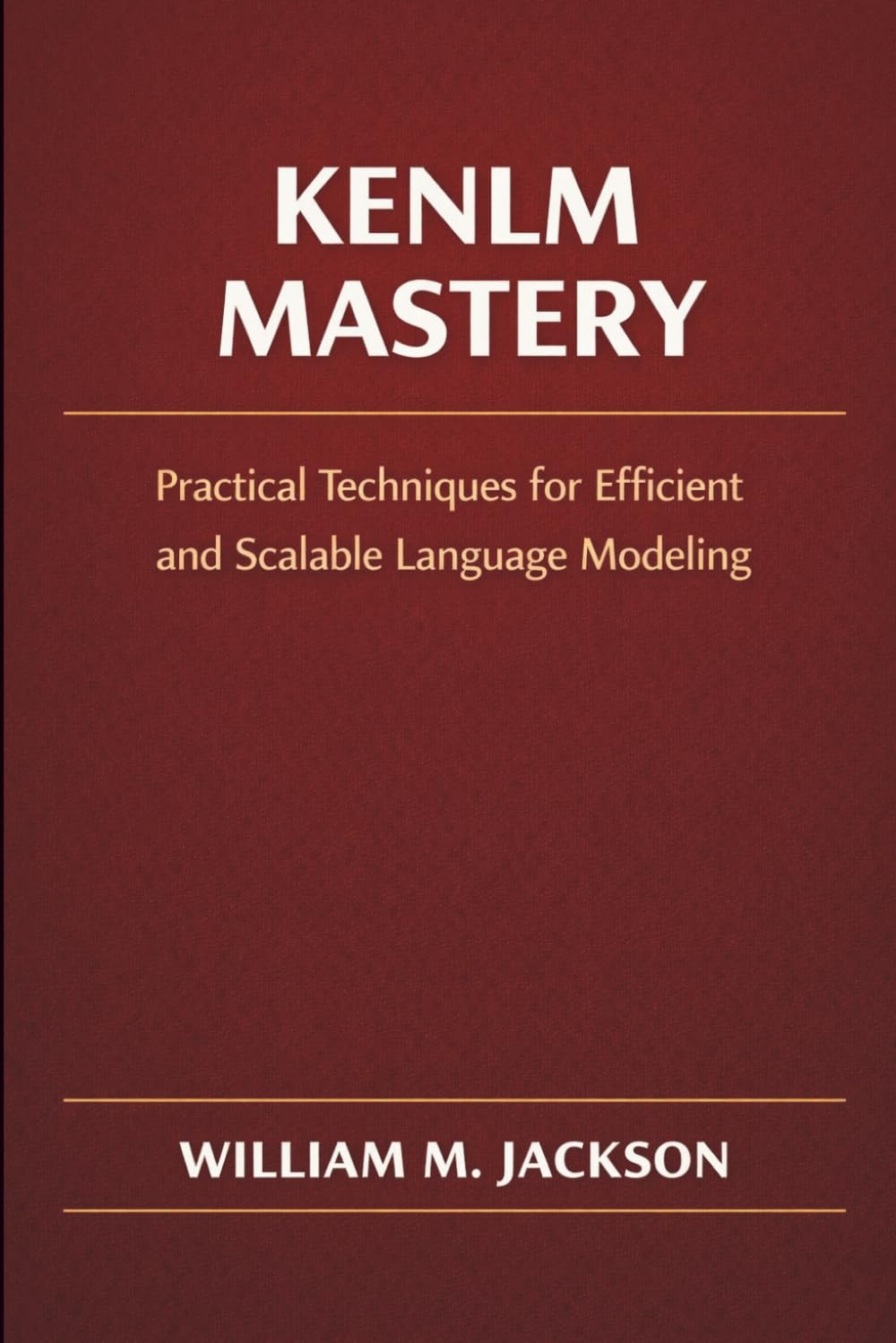 KenLM Mastery: Practical Techniques for Efficient and Scalable Language Modeling