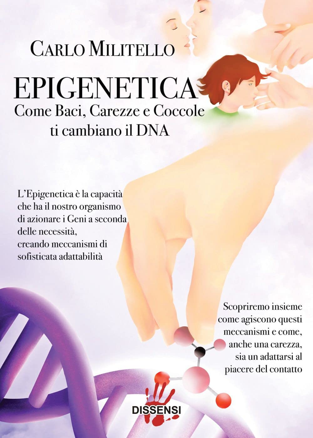 Epigenetica. Come Baci, Carezze E Coccole Ti Cambiano Il Dna - 4