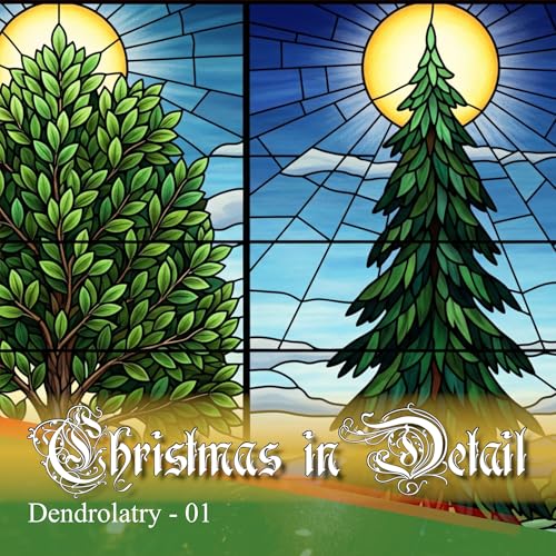 Oh Christmas tree and dendrolatry - Christmas in Detail 01 Podcast Por arte de portada