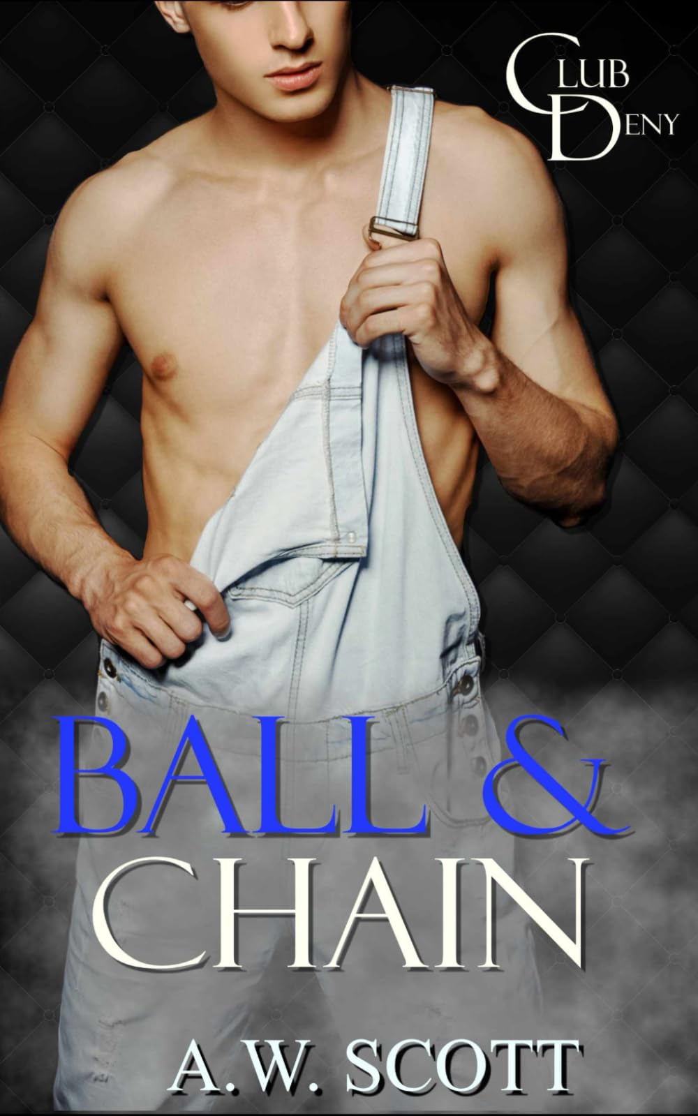 Ball & Chain: An M/M Romance (Club Deny)