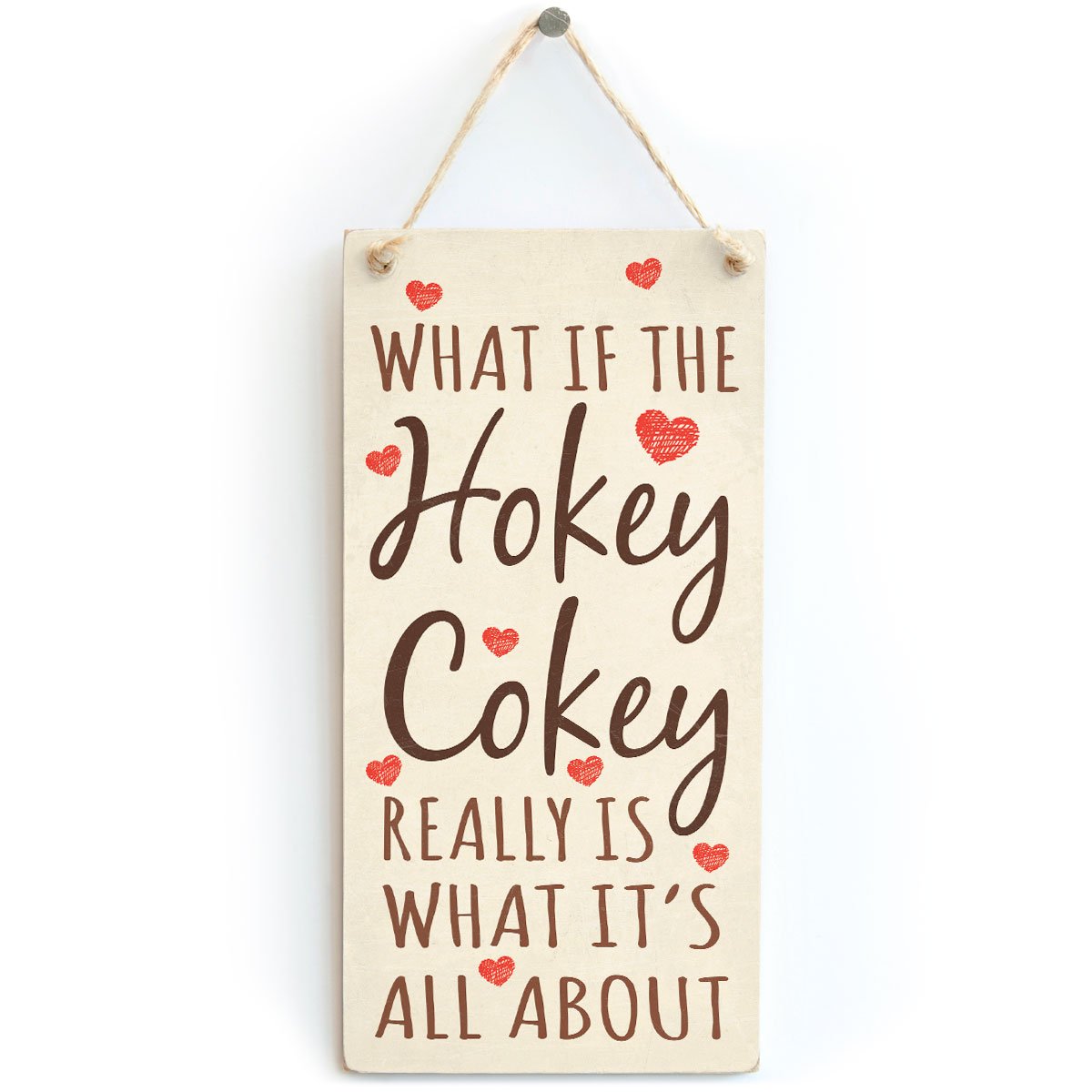 What If The Hokey Cokey Really is What It’s All About? - Sweet Love Heart Home Decor Accessory