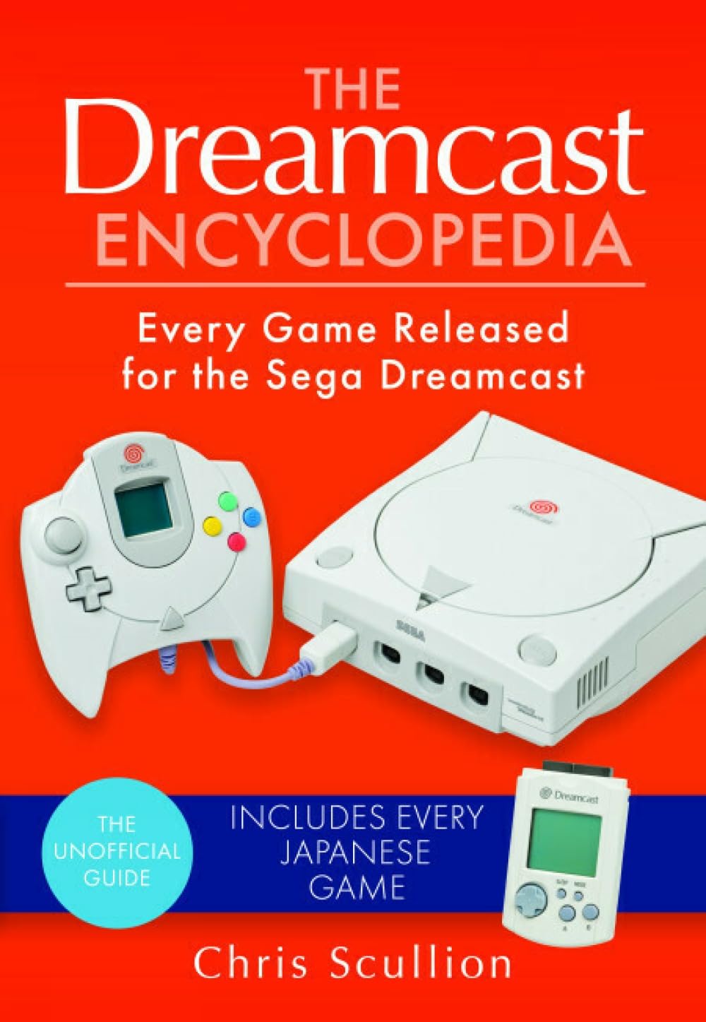 The Dreamcast Encyclopedia: Every Game Released. Scullion Paperback**