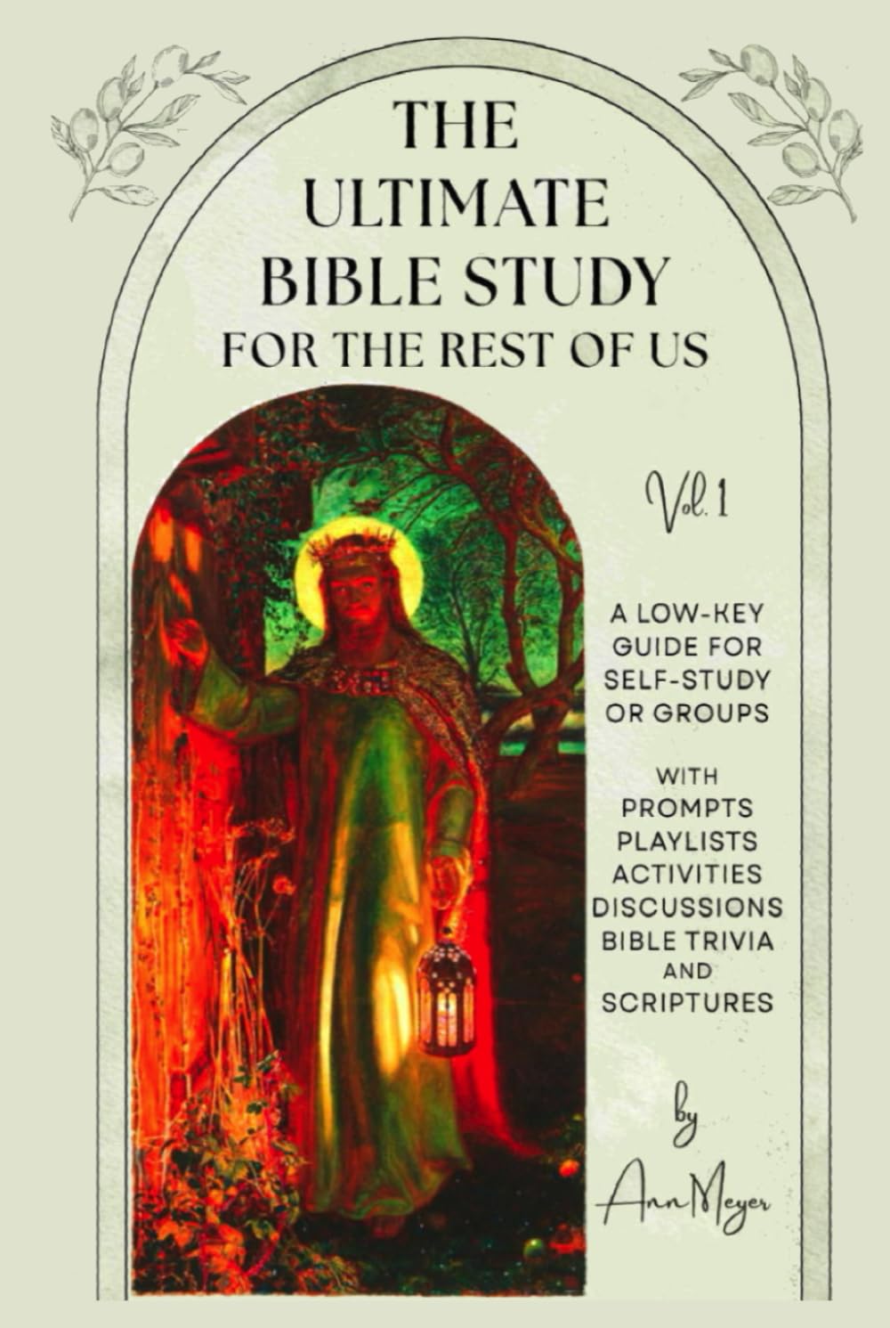 The Ultimate Bible Study for The Rest of Us: A guide for individuals and groups, with suggested activities, discussion points, prompts, playlists, trivia, and scripture