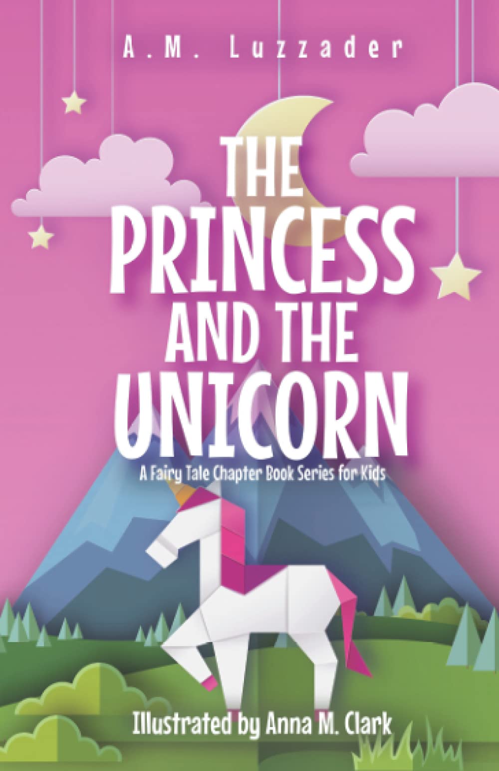 Knowledge Forest Press The Princess and the Unicorn: A Fairy Tale Chapter Book Series for Kids
