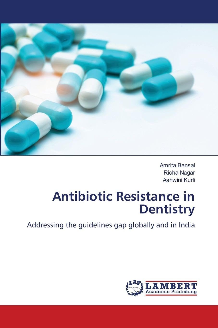 Antibiotic Resistance in Dentistry: Addressing the guidelines gap globally and in India