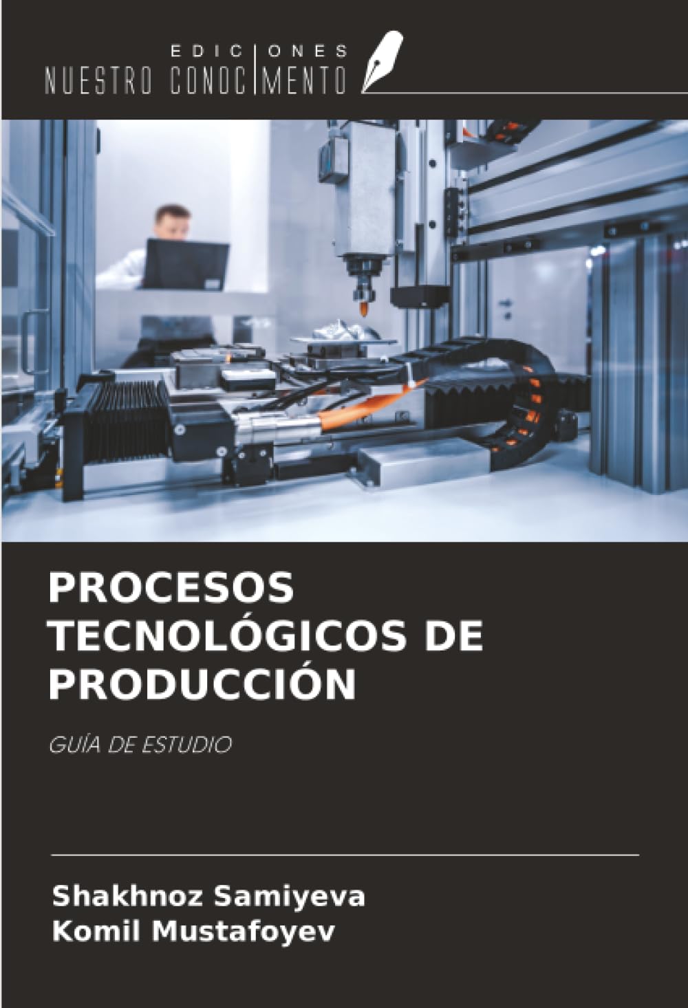 PROCESOS TECNOLÓGICOS DE PRODUCCIÓN: GUÍA DE ESTUDIO