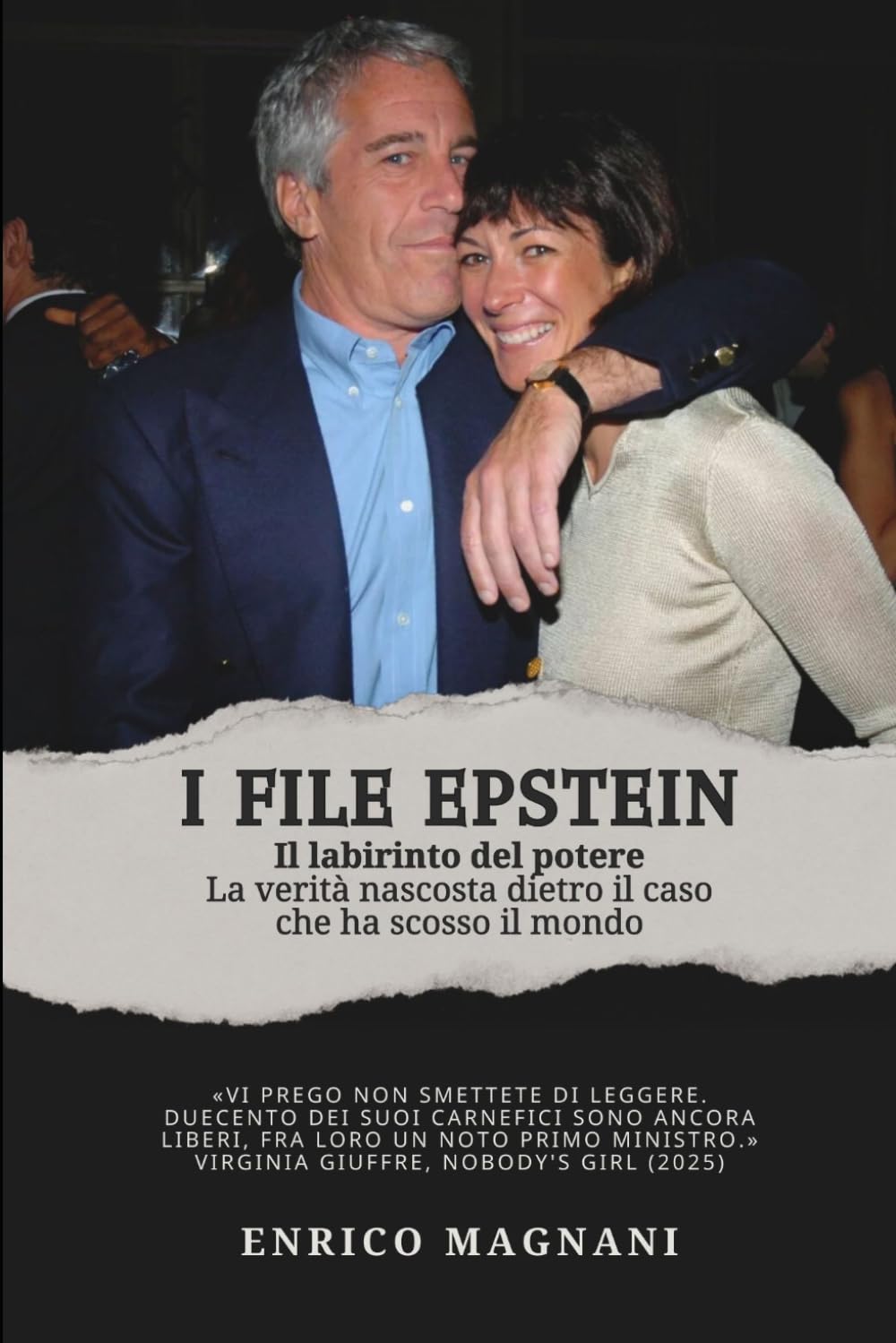 I File Epstein: Il labirinto del potere: la verità nascosta dietro il caso che ha scosso il mondo