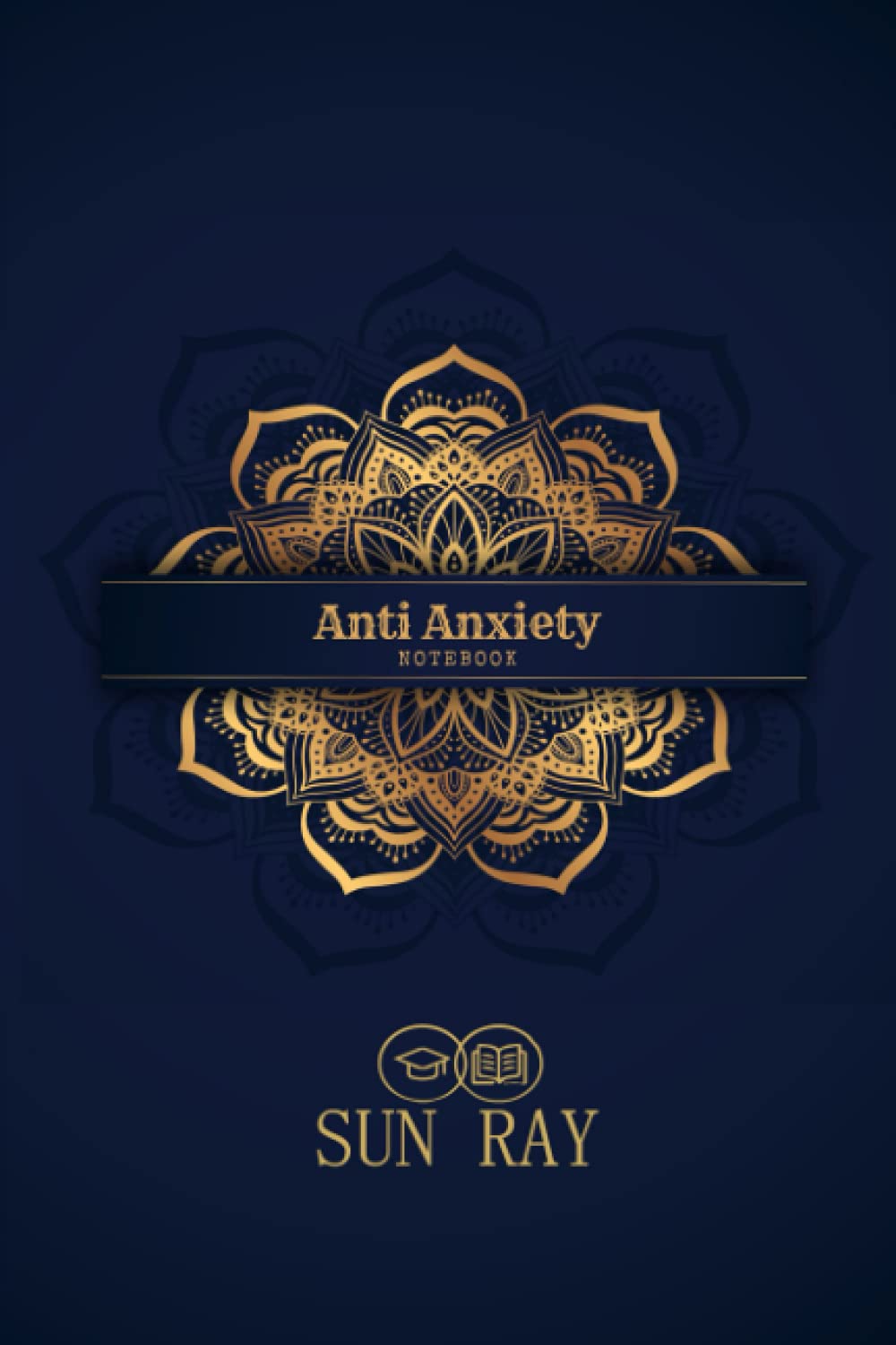 Anti Anxiety: The Anxiety Journal to Improve Mood and Build Positive Thinking Habits, Depression Journal Workbook & Mental Health Journal notebook, Mood Tracker (Anxiety Workbook Diary Journal)