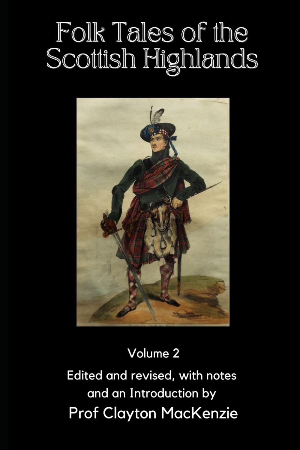 Folk Tales of the Scottish Highlands: Volume 2 - Of Lost Shoes, Lost Senses, and Lost Loves