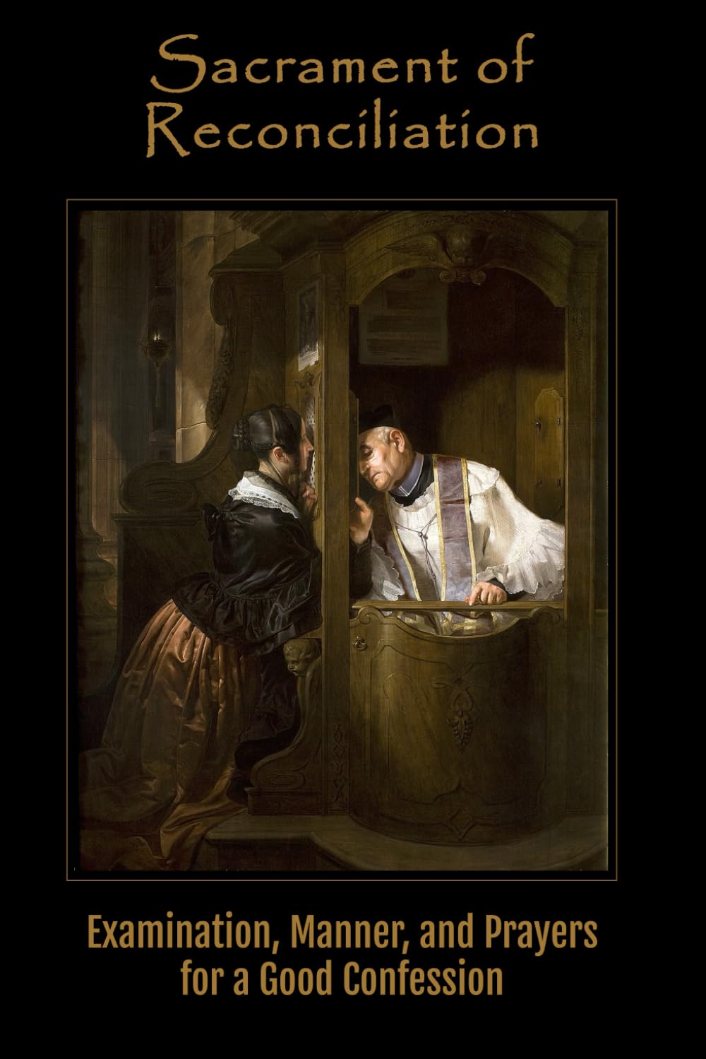 Sacrament of Reconciliation: Examination, Manner, and Prayers for a Good Confession
