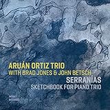Aruán Ortiz Trio : Serranías Sketchbook for Piano Trio