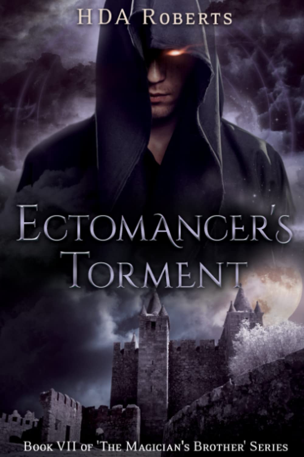 Ectomancer's Torment: Book VII of 'The Magician's Brother' Series