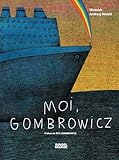  Moi, Gombrowicz