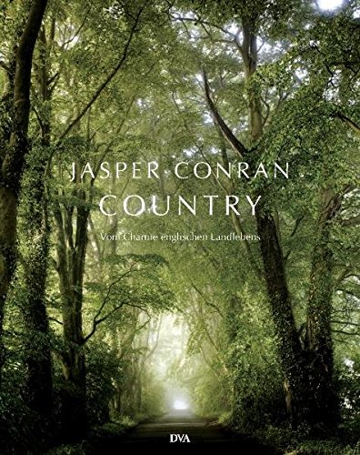Country: Vom Charme englischen Landlebens Country: Vom Charme englischen Landlebens