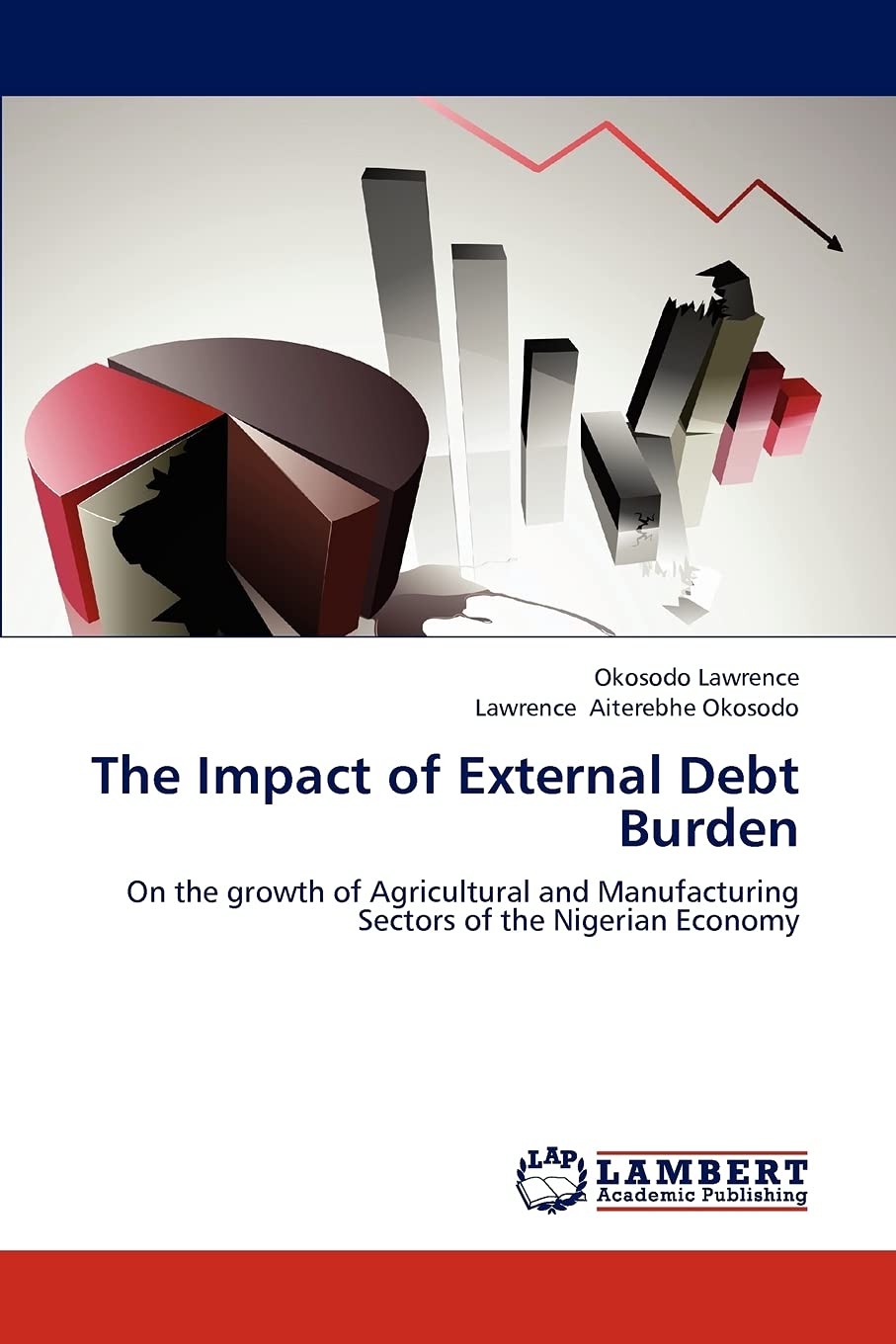 The Impact of External Debt Burden: On the growth of Agricultural and Manufacturing Sectors of the Nigerian Economy