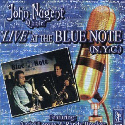 Live at the Blue Note [Audio CD] John Nugent; Andr Leroux; Randy Brecker; Jaboli Billy Hart; Bruce Barth; John Kimbrough; John Coltrane; Jack Lawrence; Kitaro and Arthur Altman