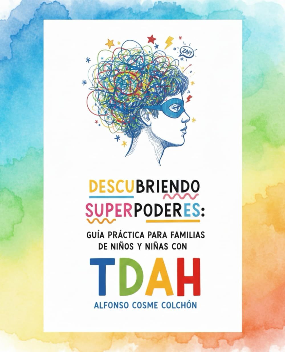 Descubriendo Superpoderes: Guía práctica para familias de niños y niñas con TDAH.
